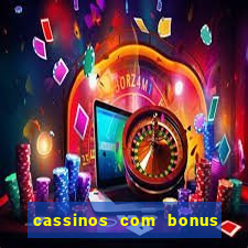 cassinos com bonus sem depósito