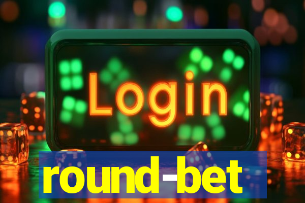 round-bet