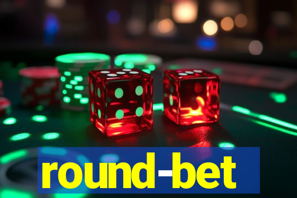 round-bet