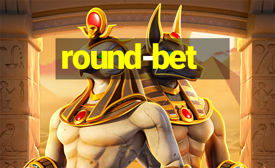 round-bet