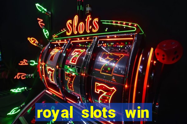 royal slots win lucky cash