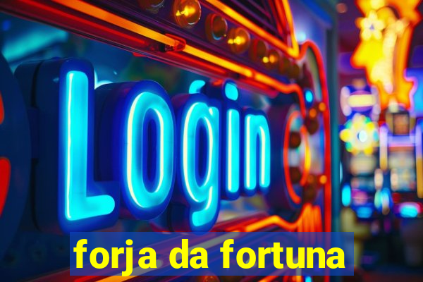 forja da fortuna