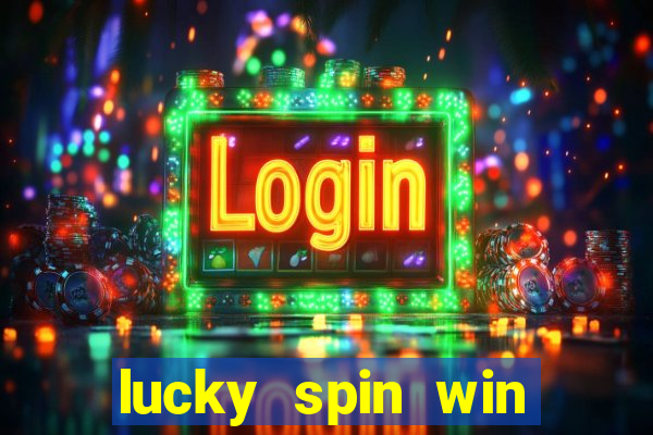 lucky spin win real money