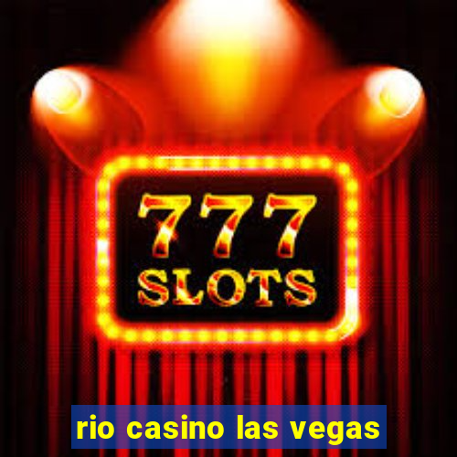 rio casino las vegas