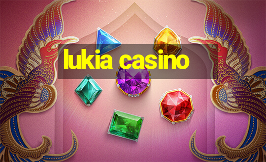 lukia casino