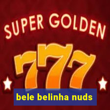 bele belinha nuds