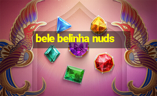 bele belinha nuds