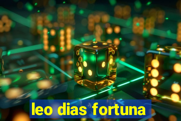 leo dias fortuna