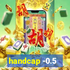 handcap -0.5