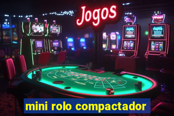 mini rolo compactador