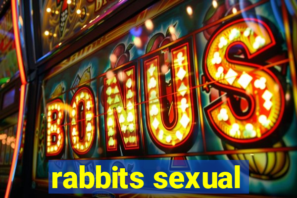 rabbits sexual