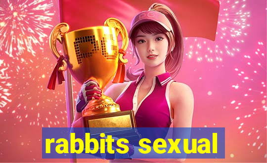 rabbits sexual