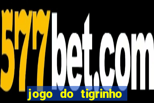 jogo do tigrinho bet 365