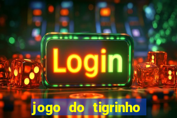 jogo do tigrinho bet 365