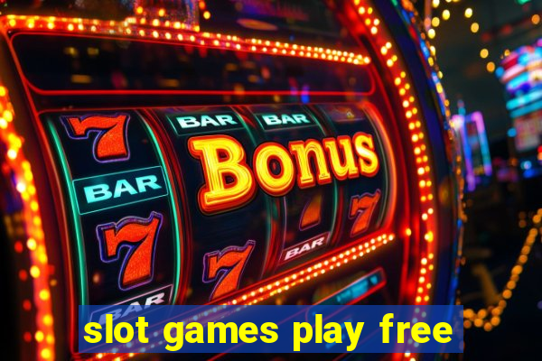 slot games play free