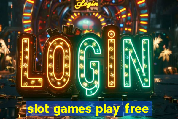 slot games play free