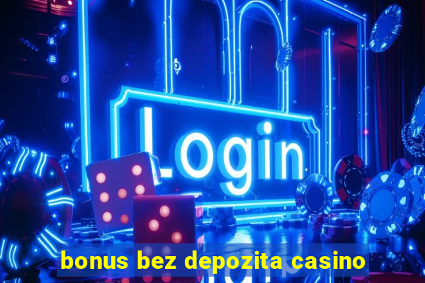 bonus bez depozita casino