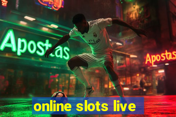 online slots live