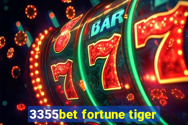 3355bet fortune tiger