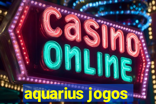 aquarius jogos