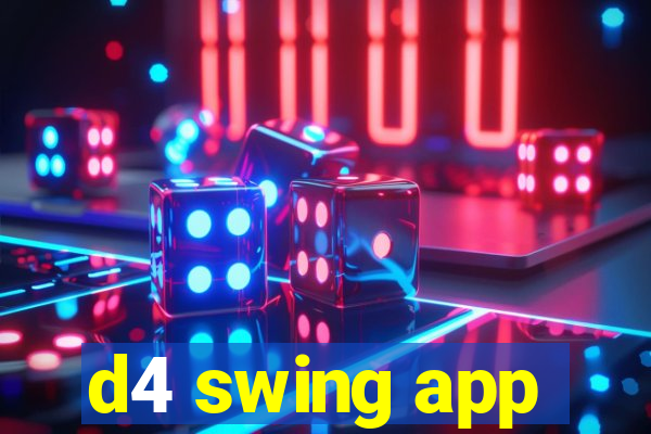 d4 swing app