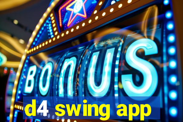 d4 swing app