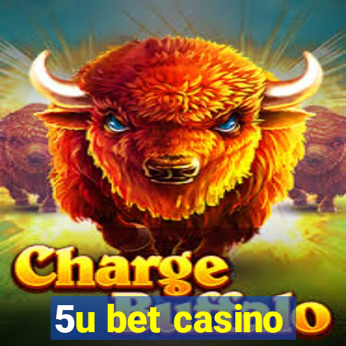 5u bet casino