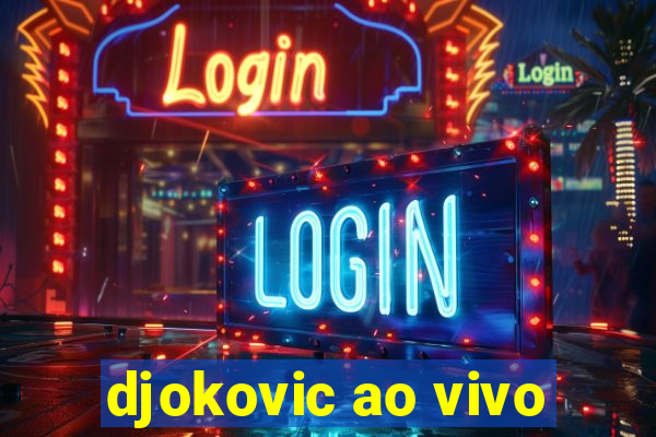 djokovic ao vivo