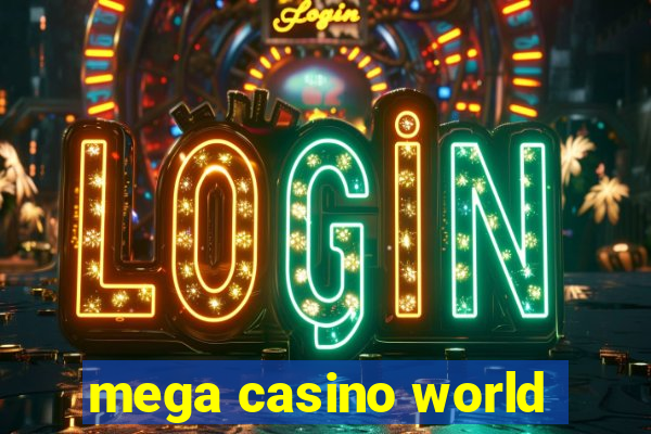 mega casino world