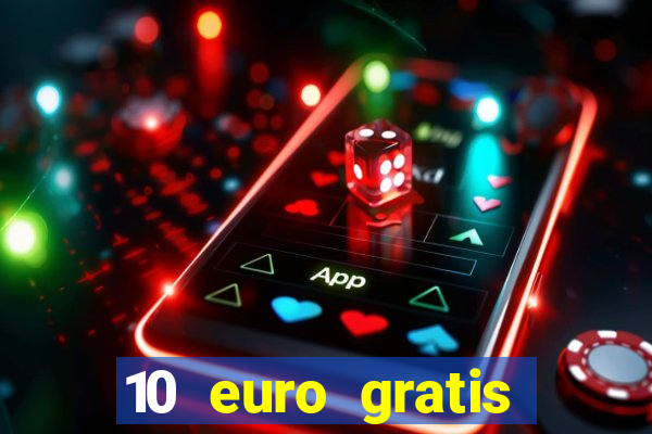 10 euro gratis slottica casino ohne einzahlung