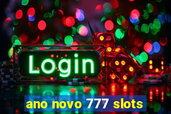 ano novo 777 slots