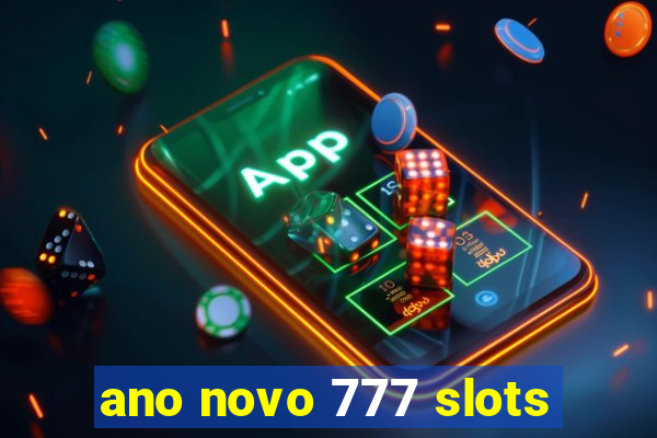 ano novo 777 slots