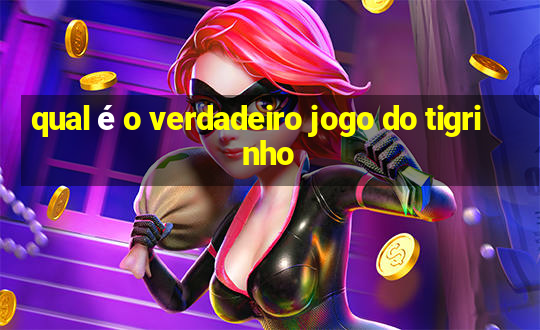 qual é o verdadeiro jogo do tigrinho