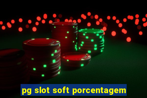 pg slot soft porcentagem