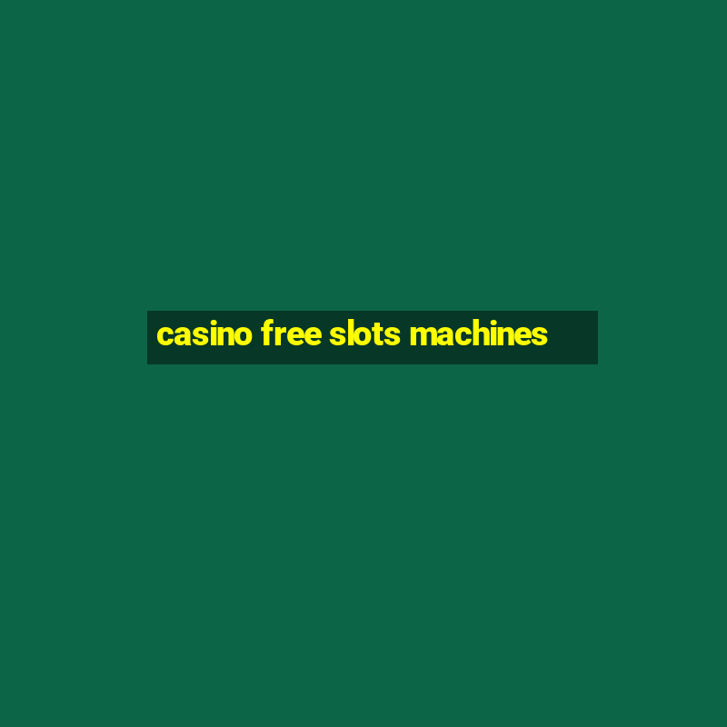 casino free slots machines