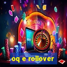 oq e rollover