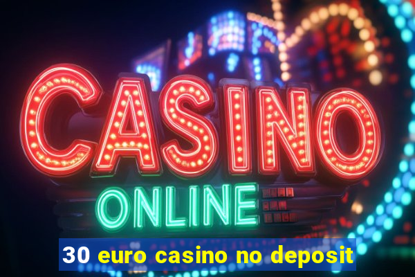 30 euro casino no deposit