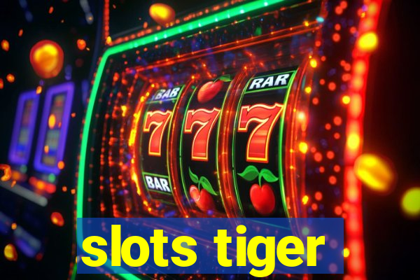 slots tiger