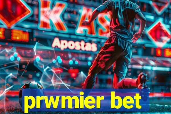 prwmier bet