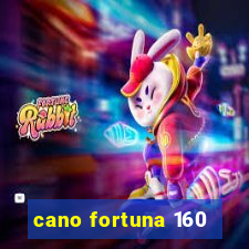 cano fortuna 160