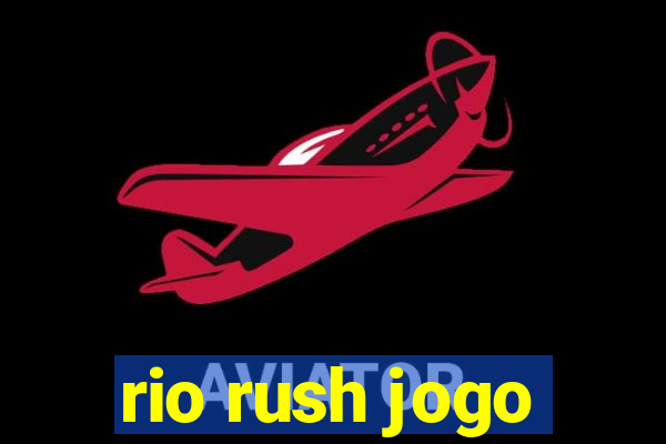 rio rush jogo