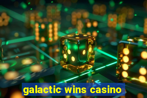 galactic wins casino