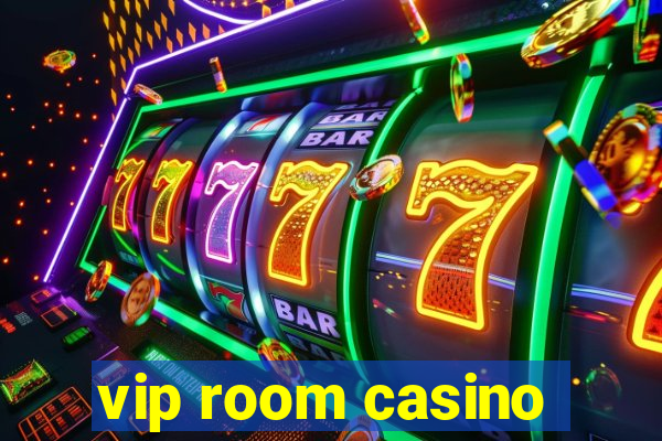 vip room casino