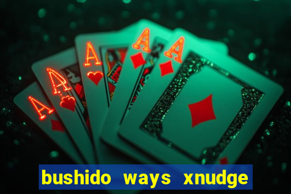 bushido ways xnudge slot free play