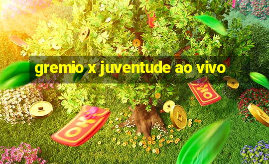 gremio x juventude ao vivo