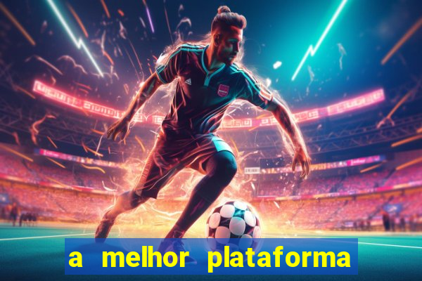 a melhor plataforma do jogo do tigre