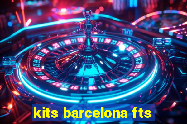 kits barcelona fts