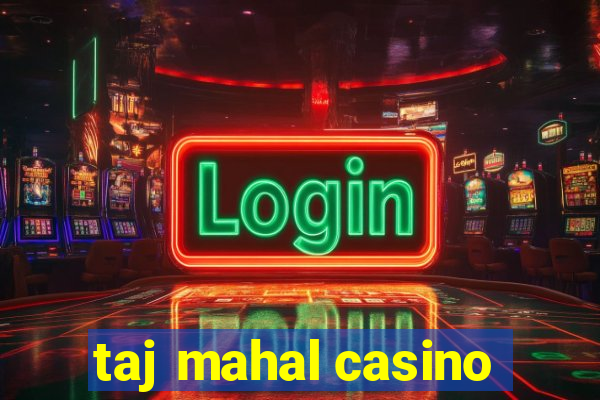 taj mahal casino