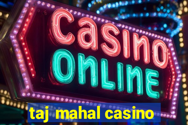 taj mahal casino