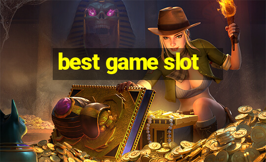 best game slot